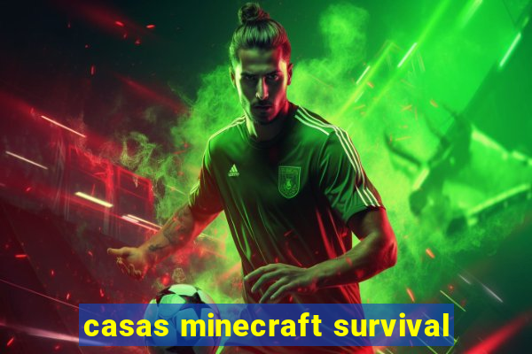 casas minecraft survival